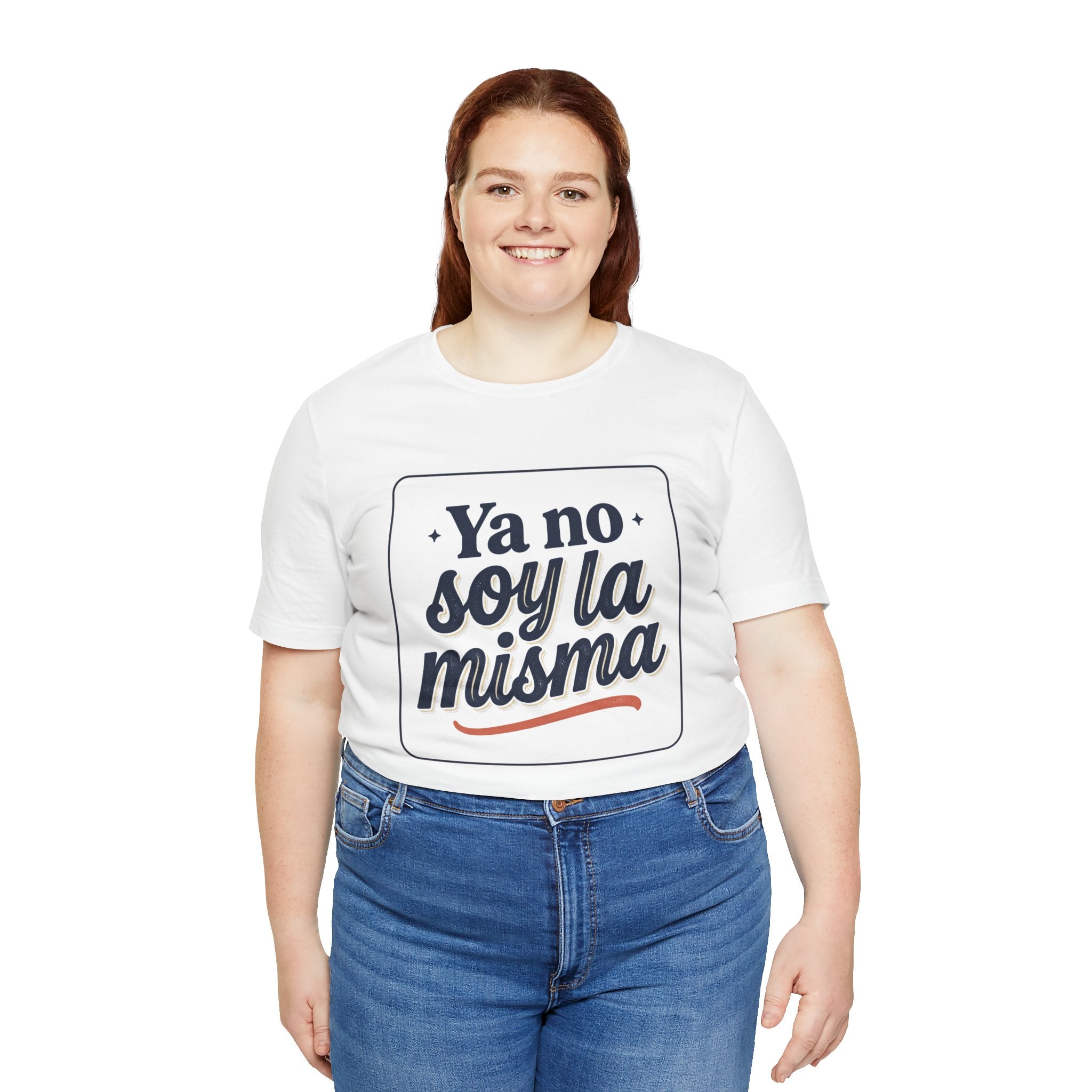 Ya No Soy La Misma T-Shirt — Spanish Empowerment Tee