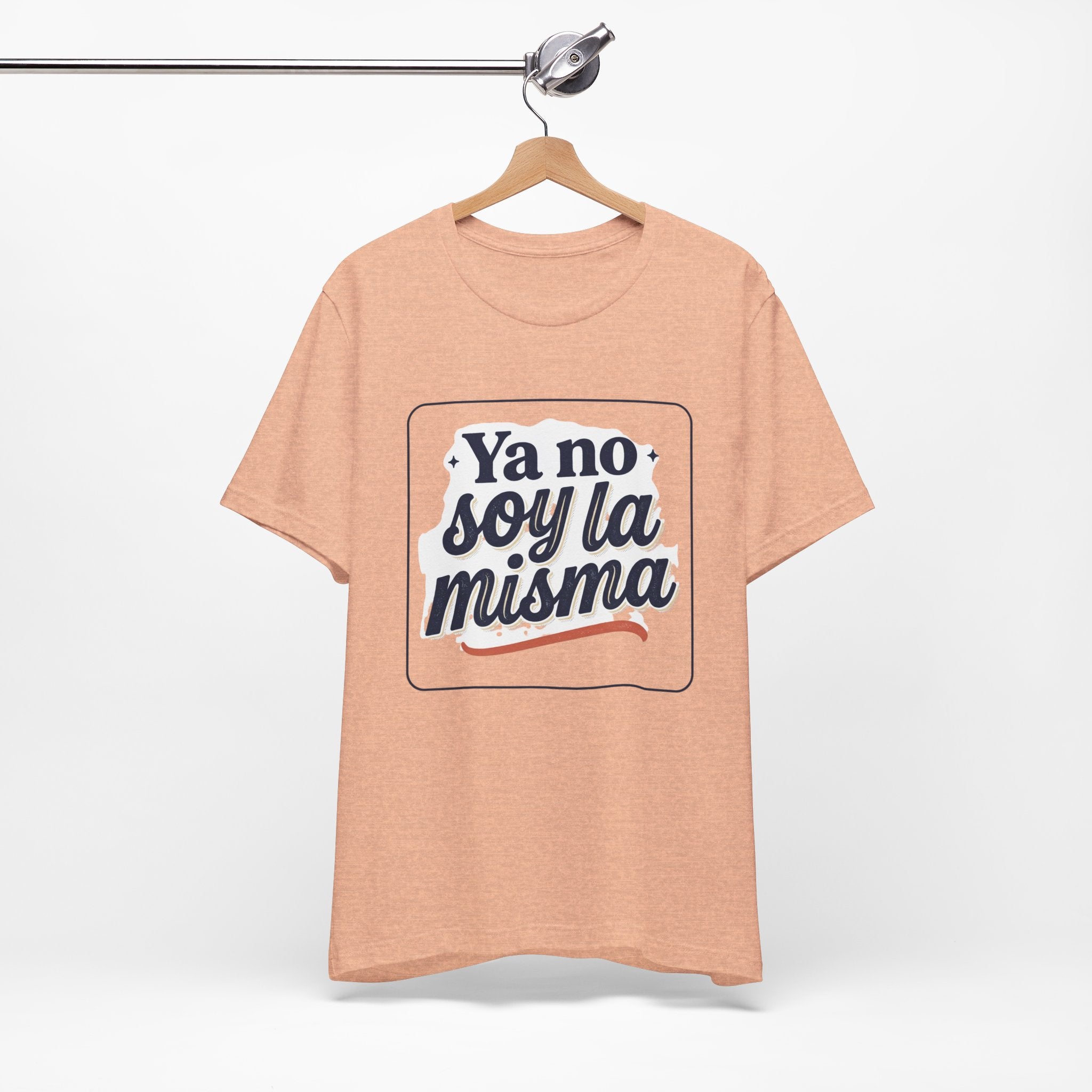 Ya No Soy La Misma T-Shirt — Spanish Empowerment Tee