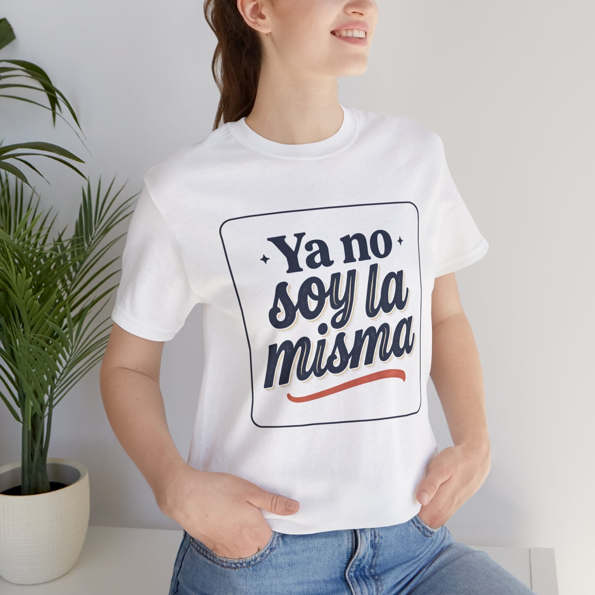 Ya No Soy La Misma T-Shirt — Spanish Empowerment Tee