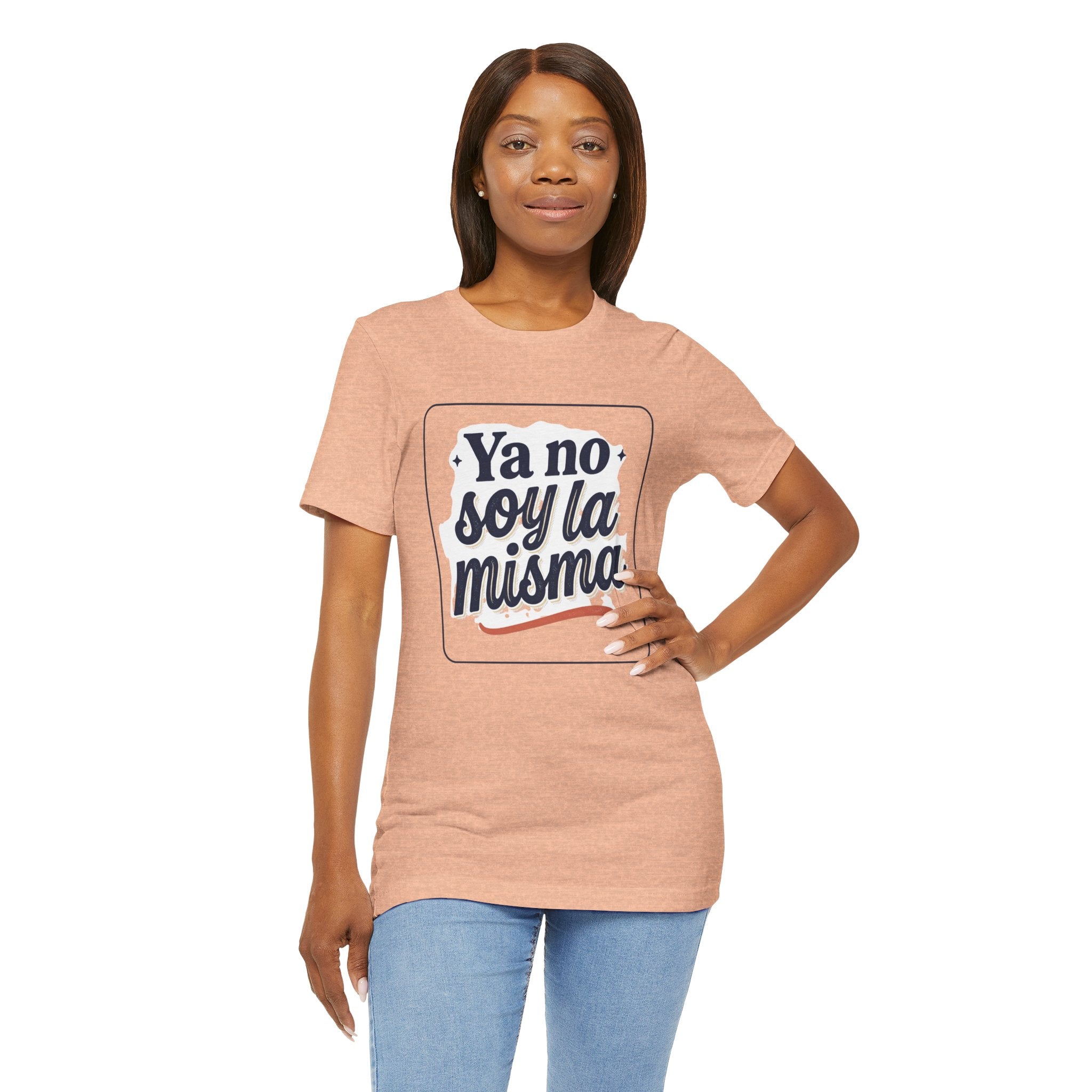 Ya No Soy La Misma T-Shirt — Spanish Empowerment Tee
