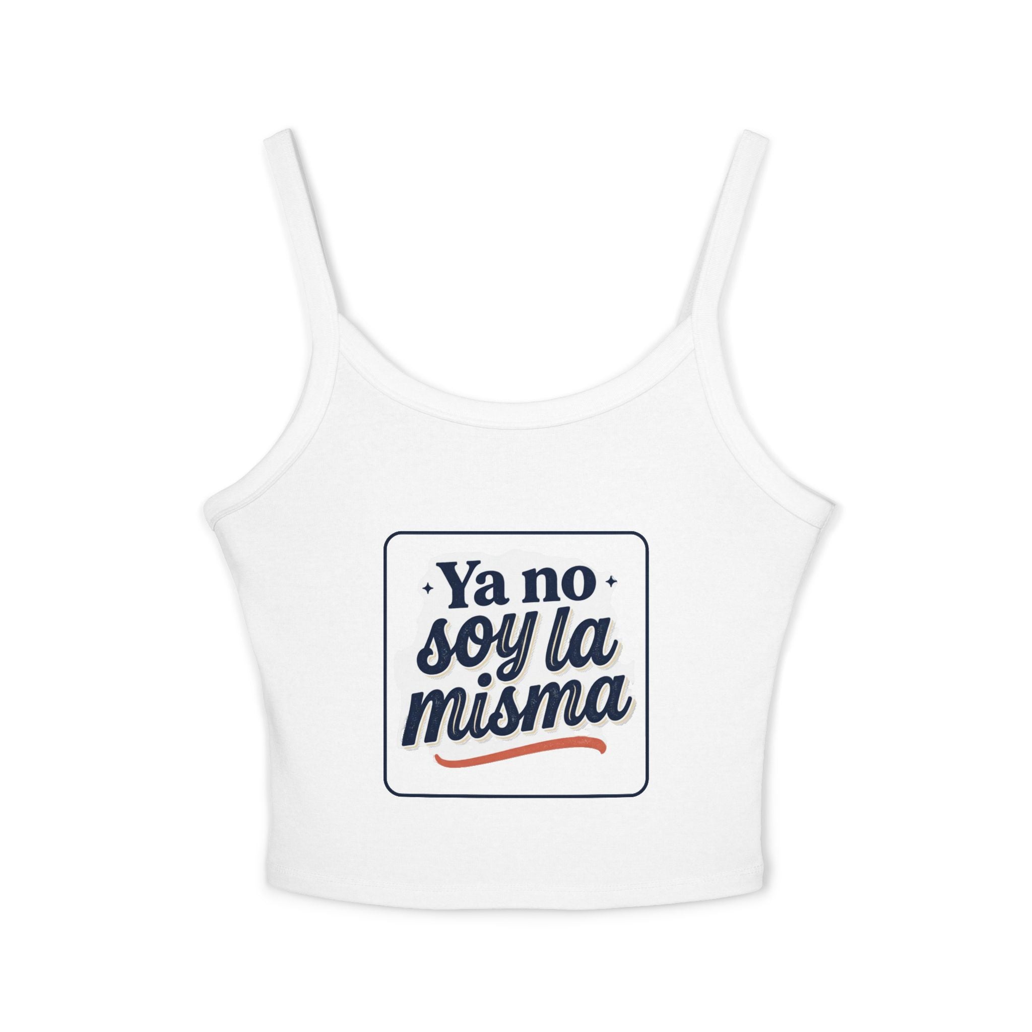Spaghetti Tank Top — "Ya no soy la misma" Spanish Empowerment Crop
