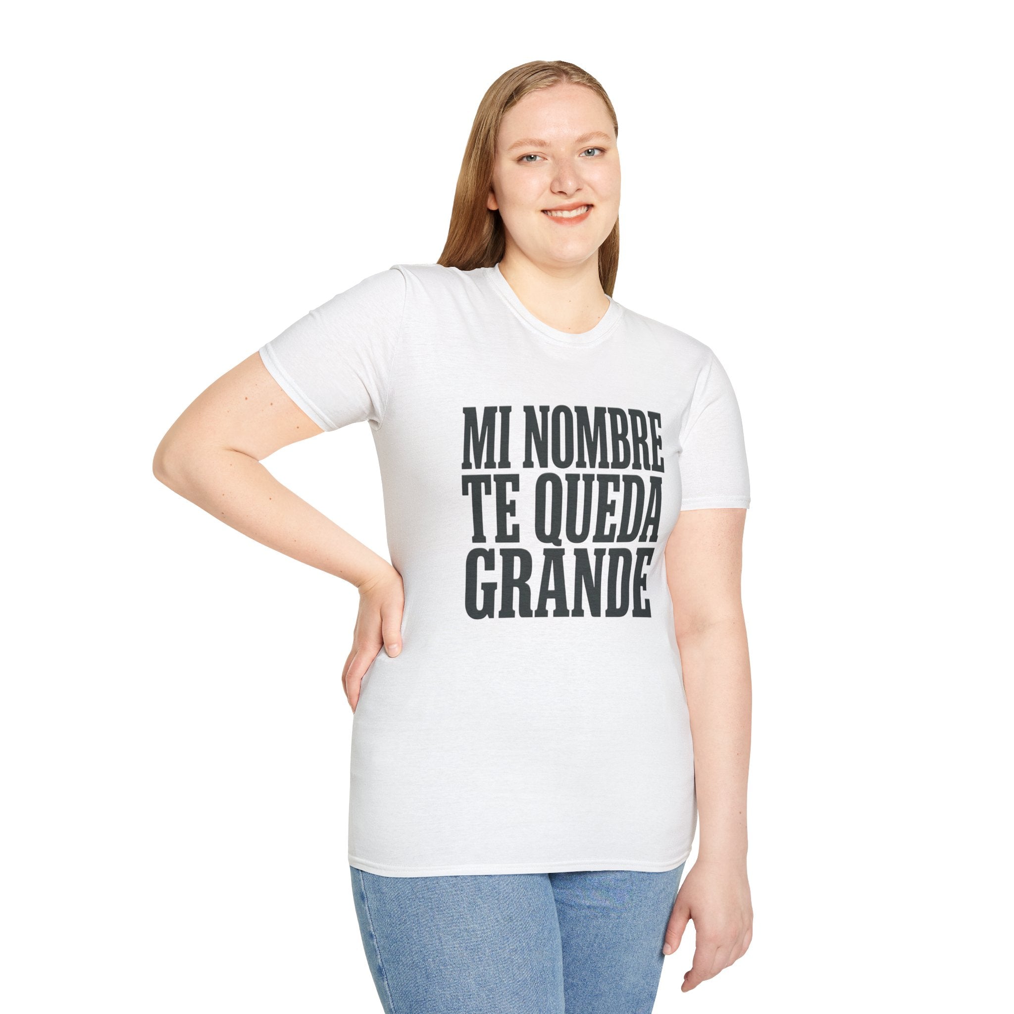 T-Shirt — "Mi Nombre Te Queda Grande" Spanish Statement Tee