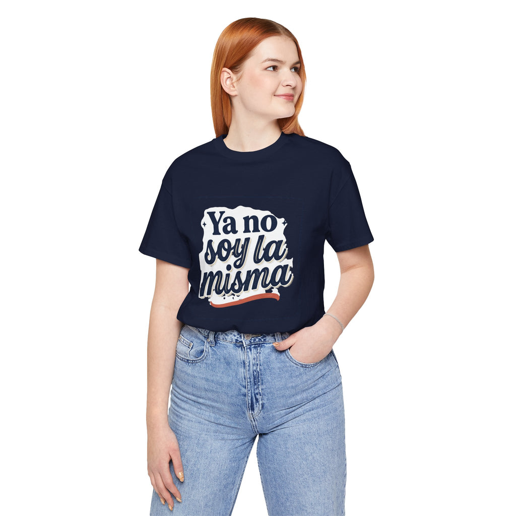 Ya No Soy La Misma T-Shirt — Spanish Empowerment Tee