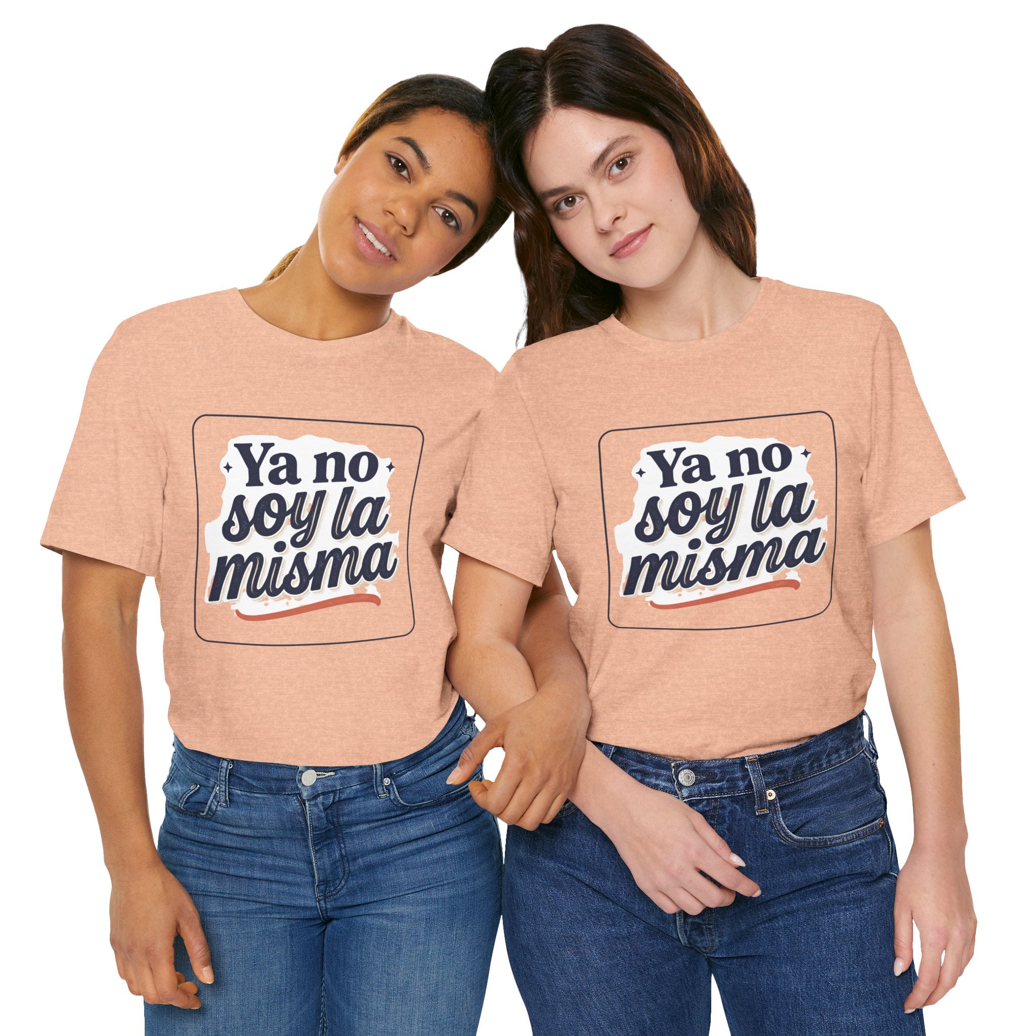 Ya No Soy La Misma T-Shirt — Spanish Empowerment Tee