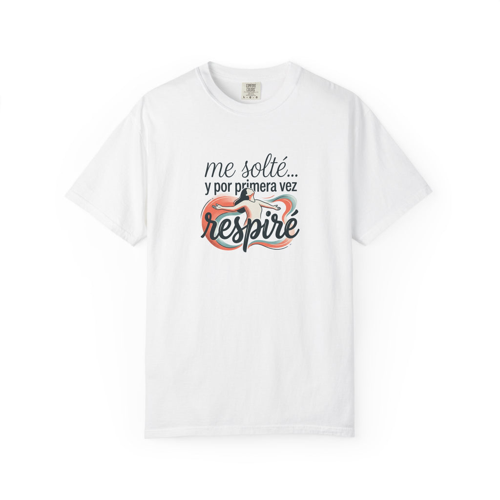 T-Shirt — "Me solté... y por primera vez respiré" Spanish Inspirational Tee