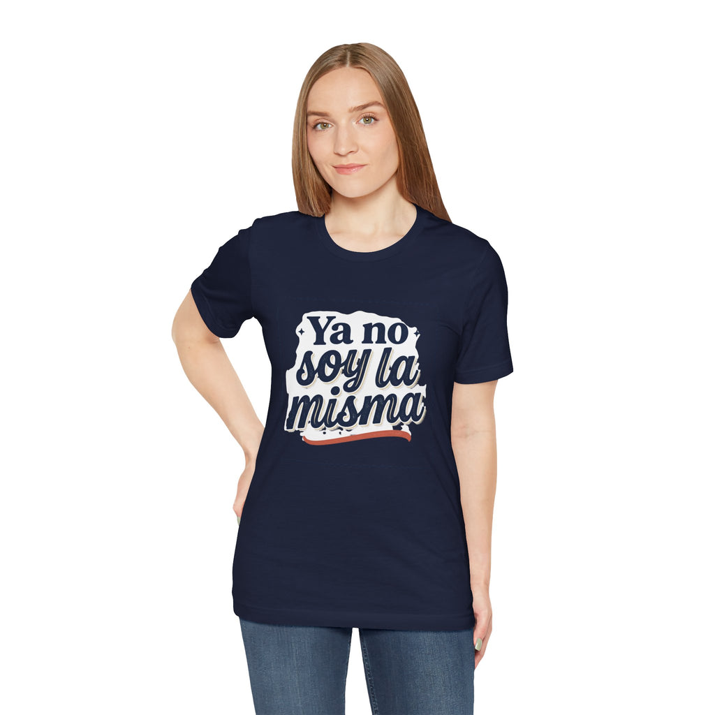 Ya No Soy La Misma T-Shirt — Spanish Empowerment Tee