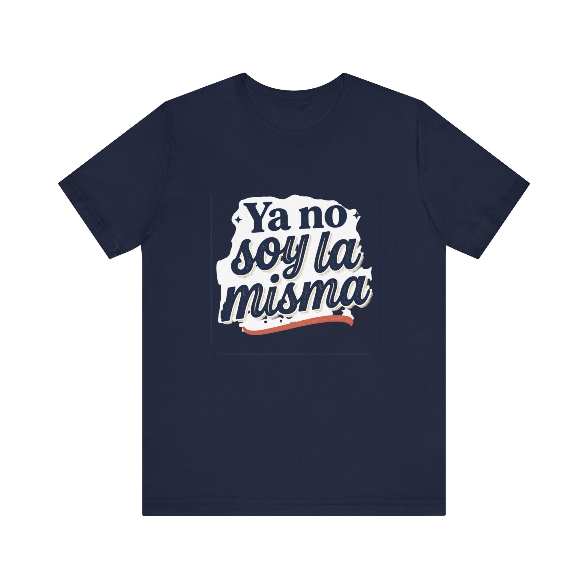 Ya No Soy La Misma T-Shirt — Spanish Empowerment Tee