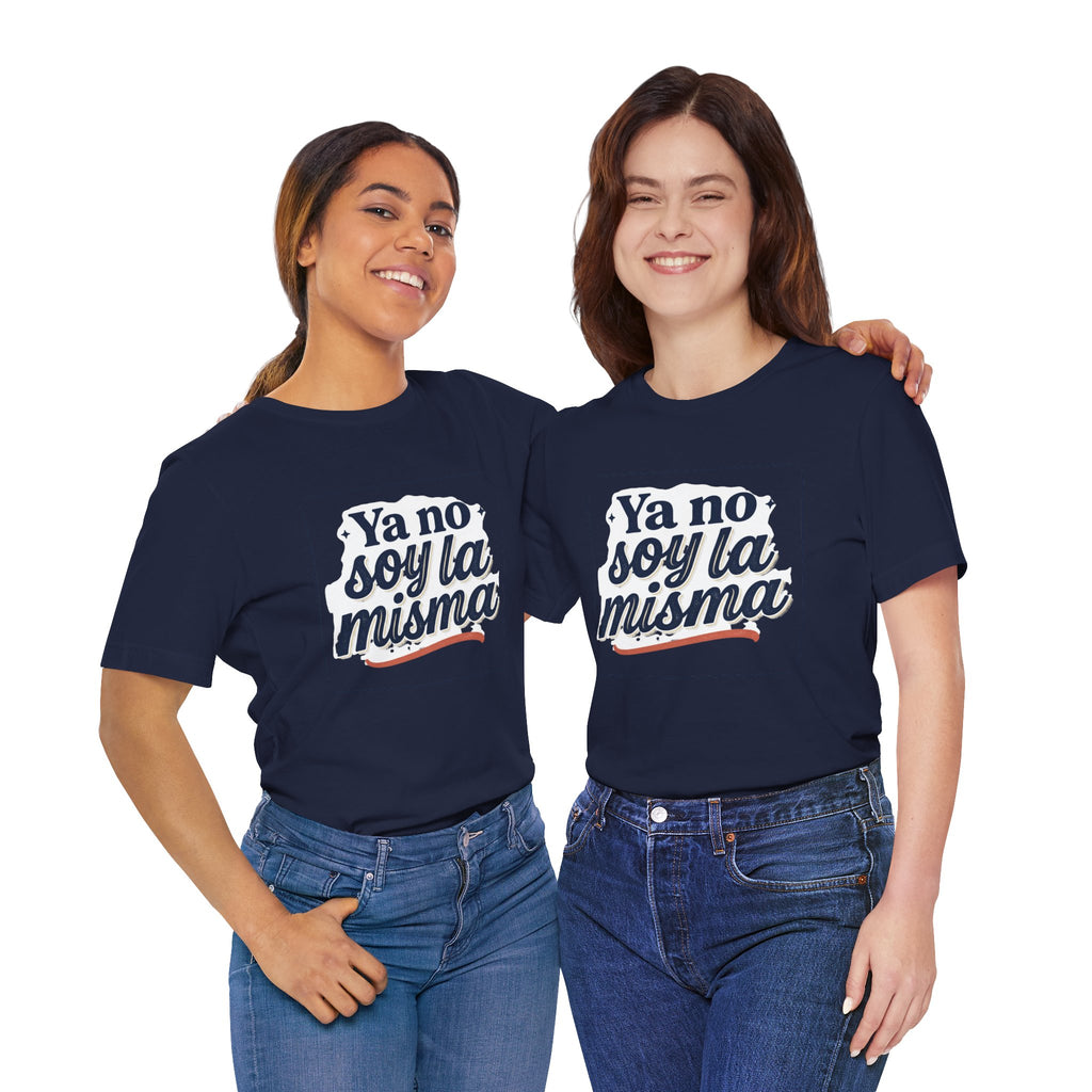 Ya No Soy La Misma T-Shirt — Spanish Empowerment Tee