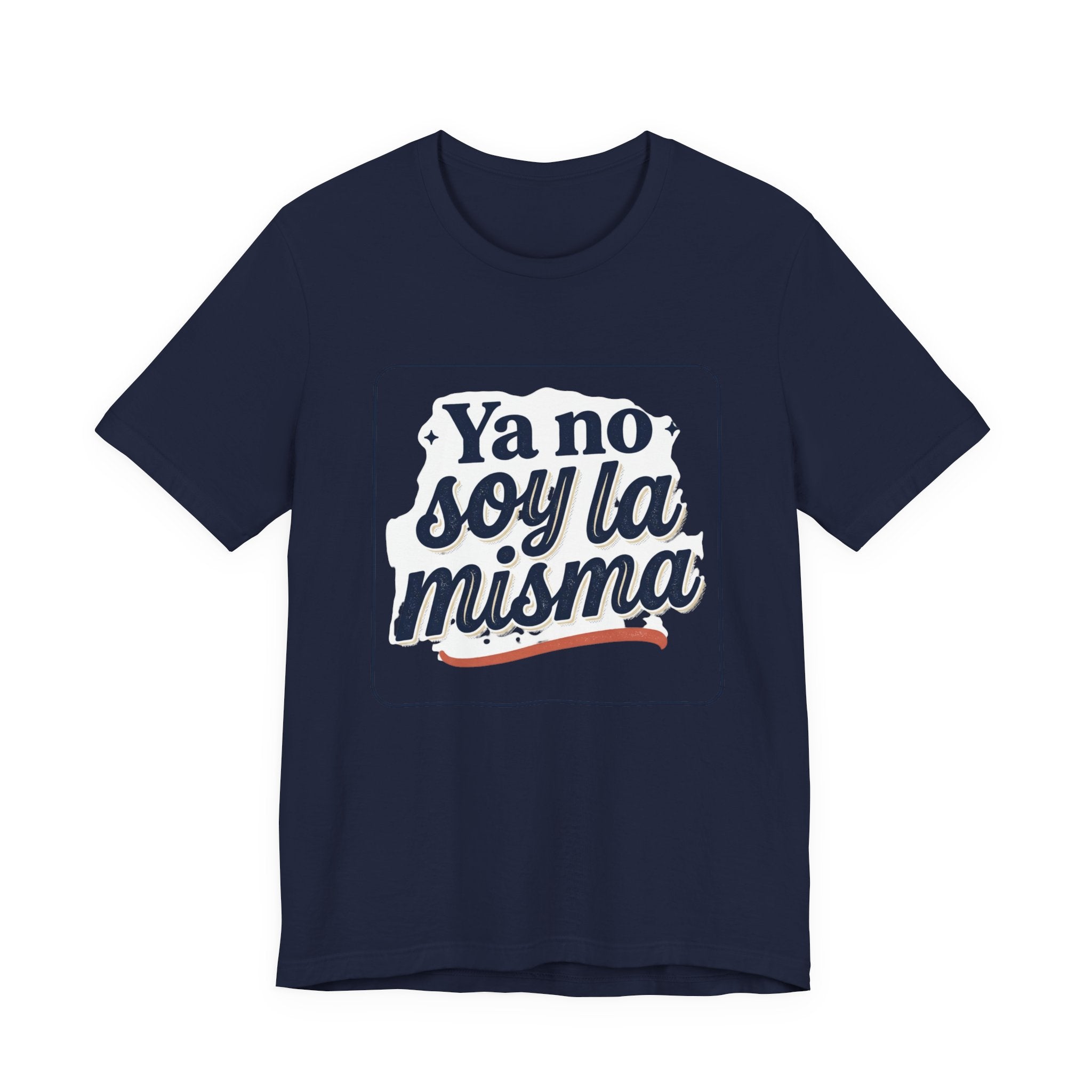Ya No Soy La Misma T-Shirt — Spanish Empowerment Tee