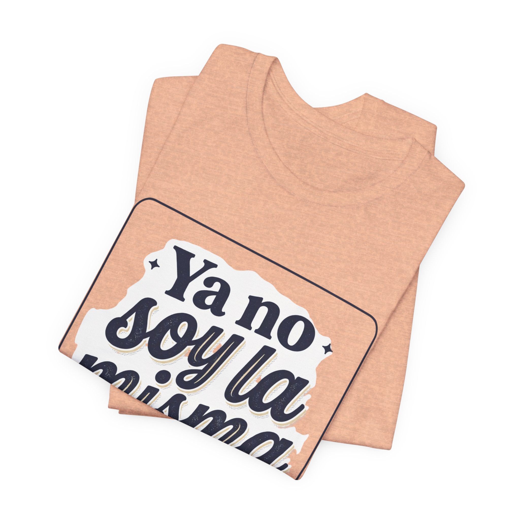 Ya No Soy La Misma T-Shirt — Spanish Empowerment Tee