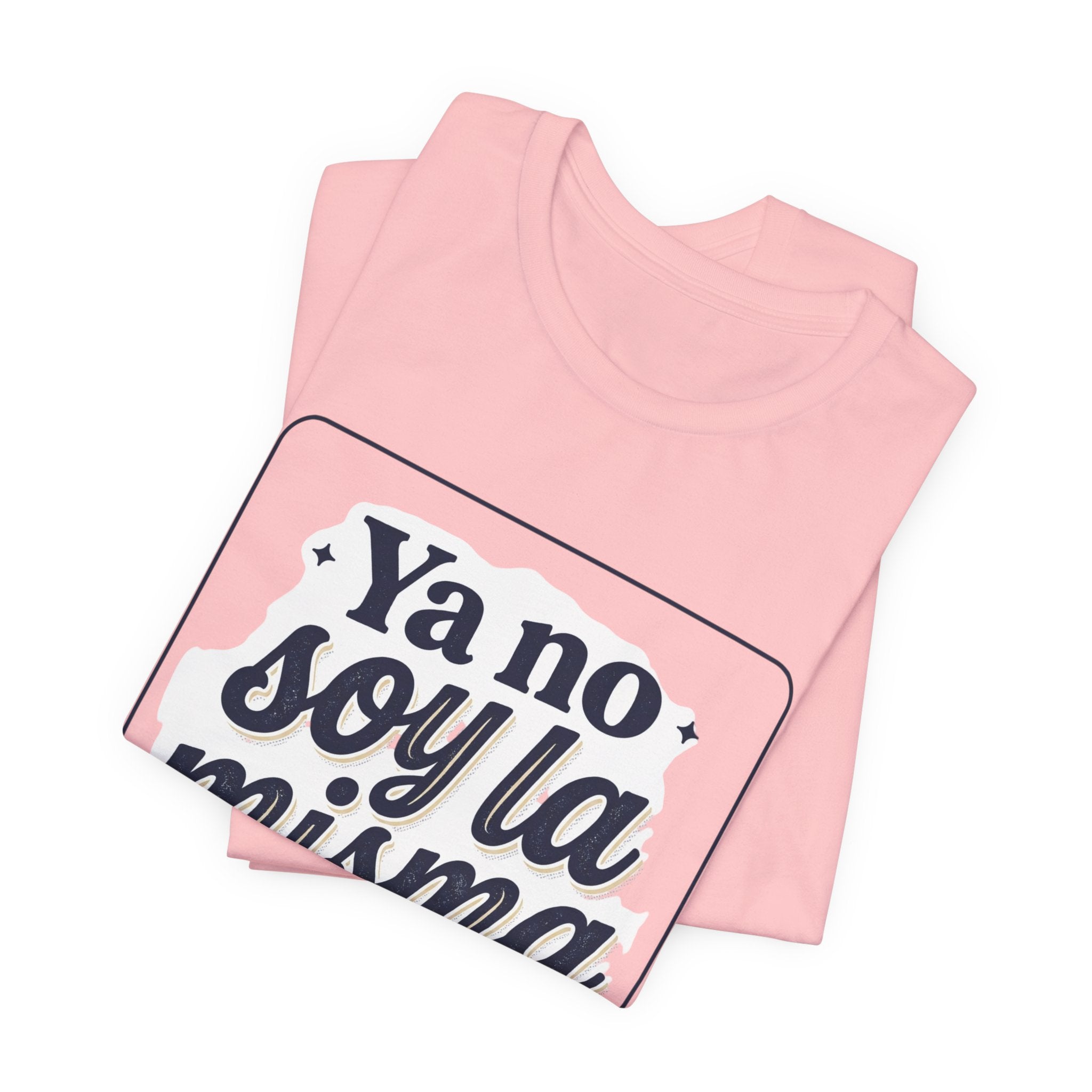 Ya No Soy La Misma T-Shirt — Spanish Empowerment Tee