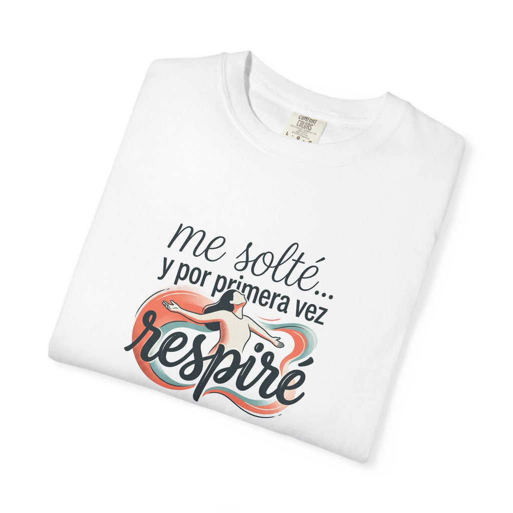 T-Shirt — "Me solté... y por primera vez respiré" Spanish Inspirational Tee