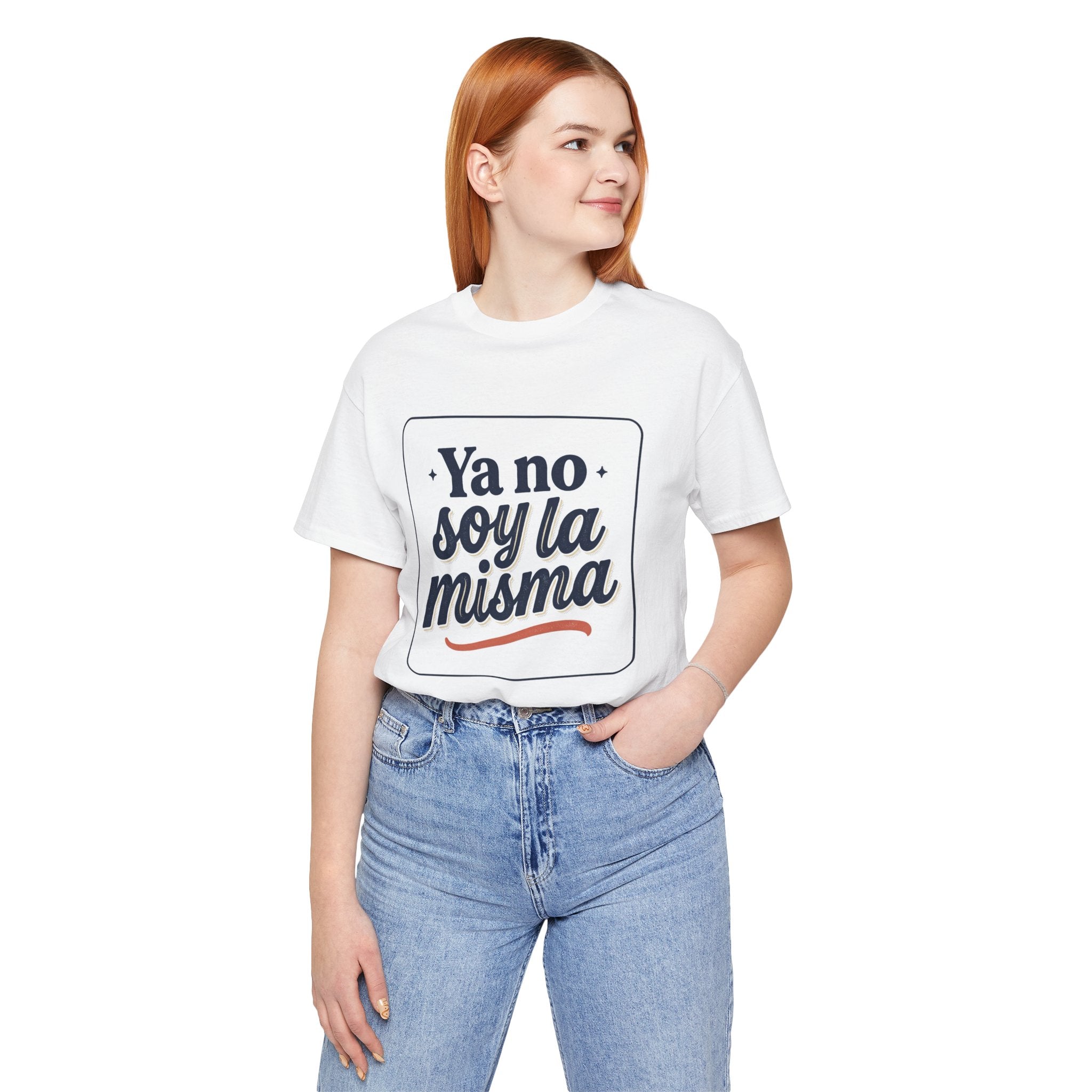 Ya No Soy La Misma T-Shirt — Spanish Empowerment Tee