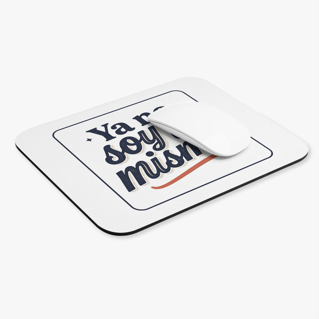 Ya No Soy La Misma Rectangle Mouse Pad — Spanish Inspirational Desk Mousepad