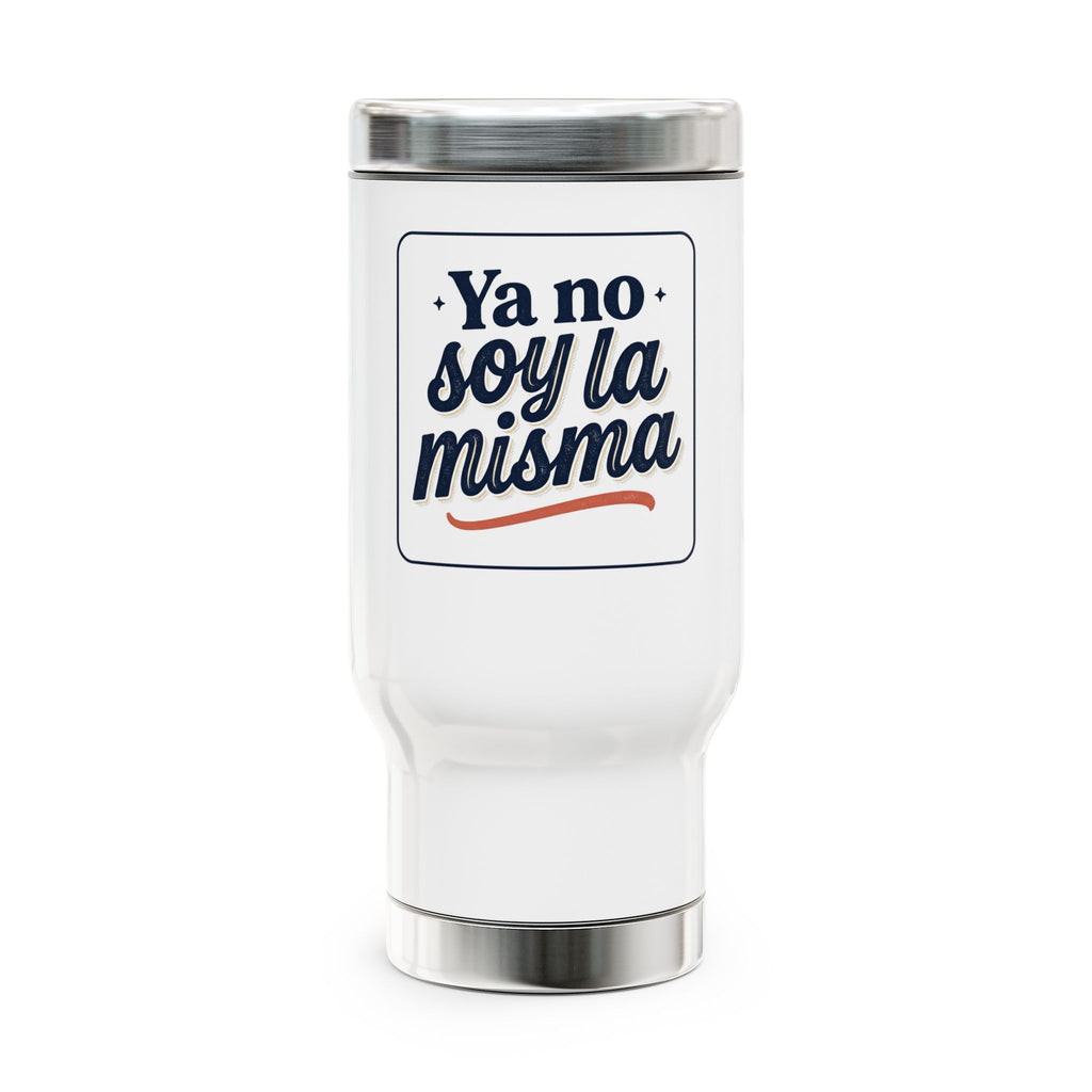 Ya No Soy La Misma Stainless Steel Travel Mug (14oz)