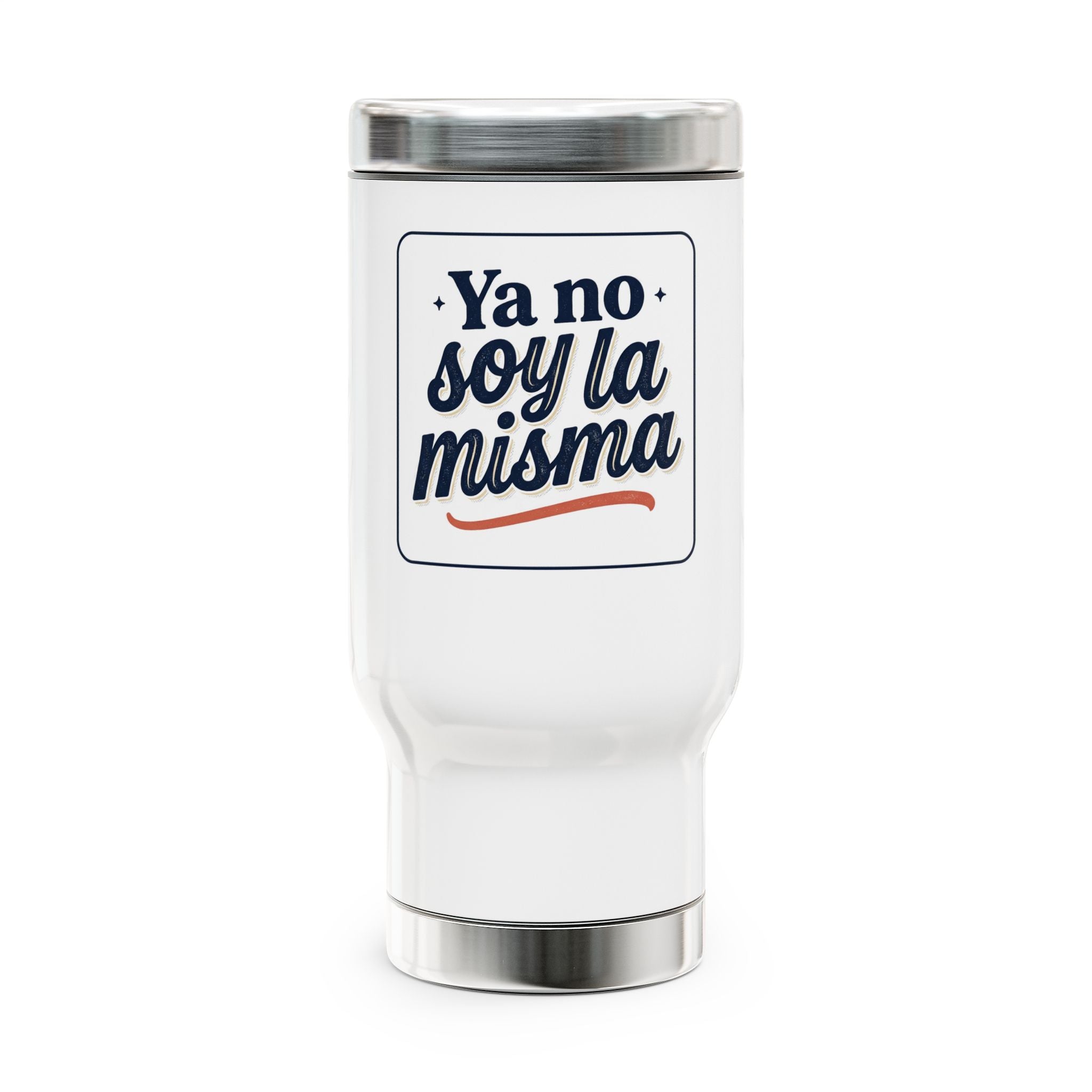 Ya No Soy La Misma Stainless Steel Travel Mug (14oz)