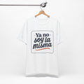 Ya No Soy La Misma T-Shirt — Spanish Empowerment Tee